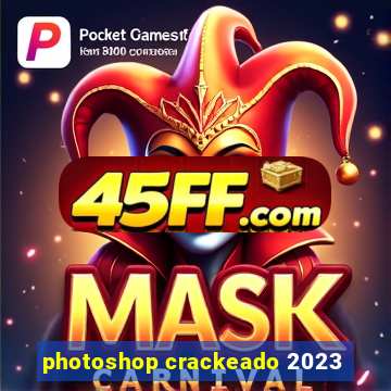 photoshop crackeado 2023